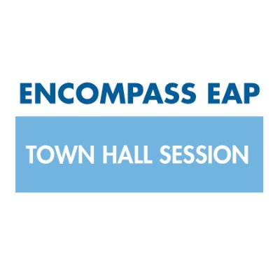 Encompass EAP Town Hall Session